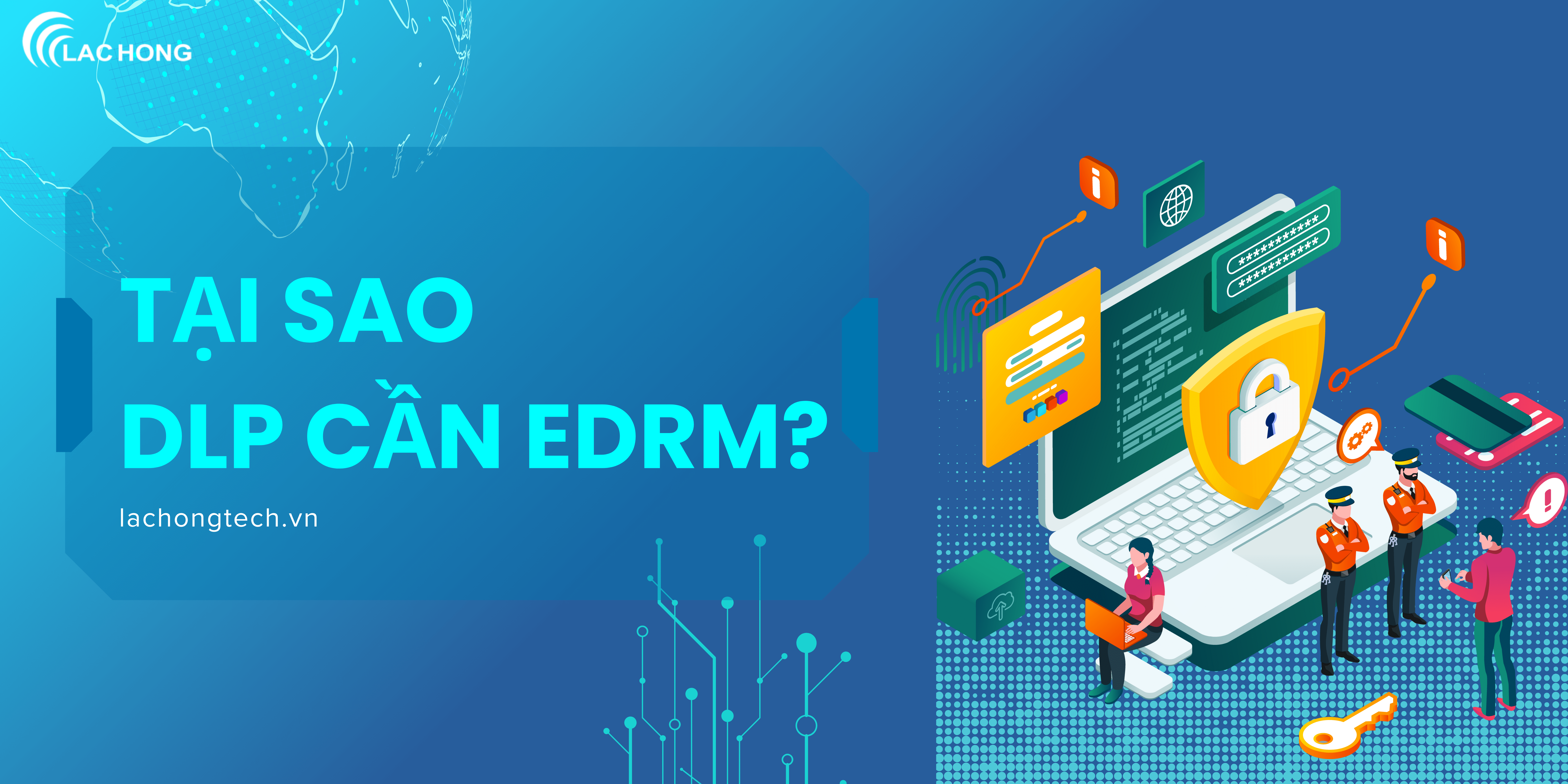Tại sao DLP cần EDRM?