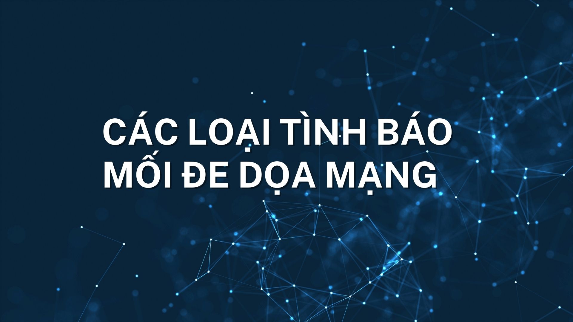 Thông tin tình báo về mối đe dọa bảo mật hay threat intelligence là gì?