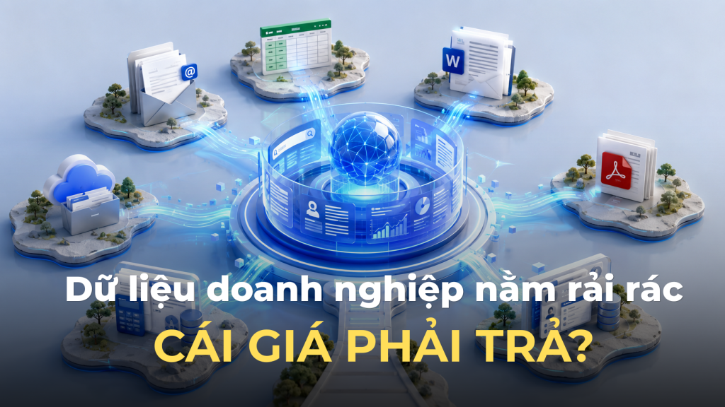 Doanh nghiệp chuyển đổi từ dữ liệu phân mảnh sang hệ thống AI hỗ trợ phân tích và ra quyết định.