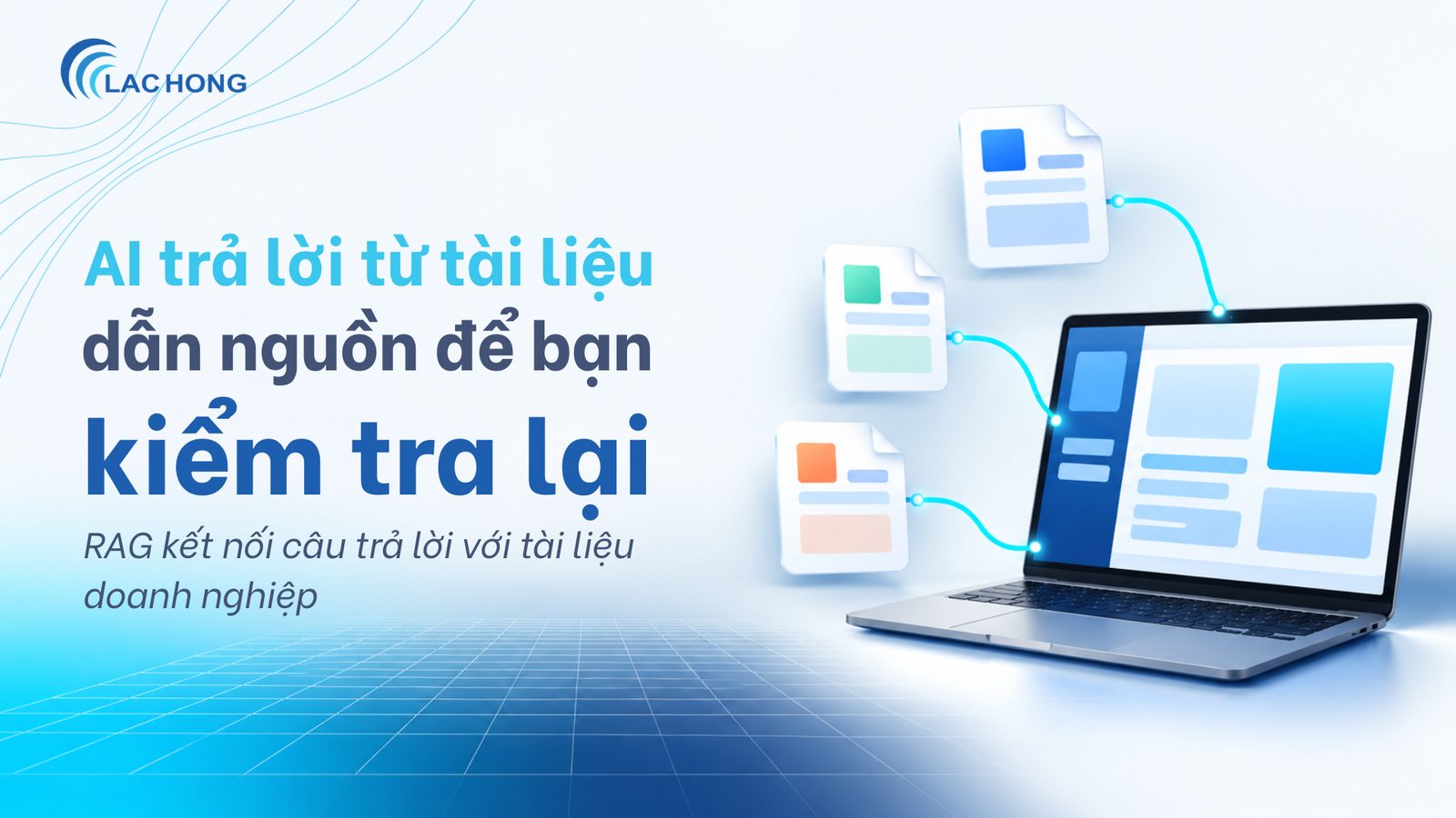 RAG AI là gì và vì sao lãnh đạo doanh nghiệp nên biết khái niệm này