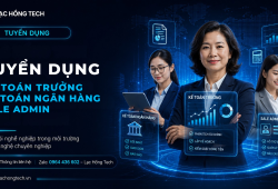 Tuyển dụng 03 vị trí khối Tài chính – Kinh doanh: Kế toán trưởng, Kế toán ngân hàng, Sale Admin – Thầu (Hà Nội)